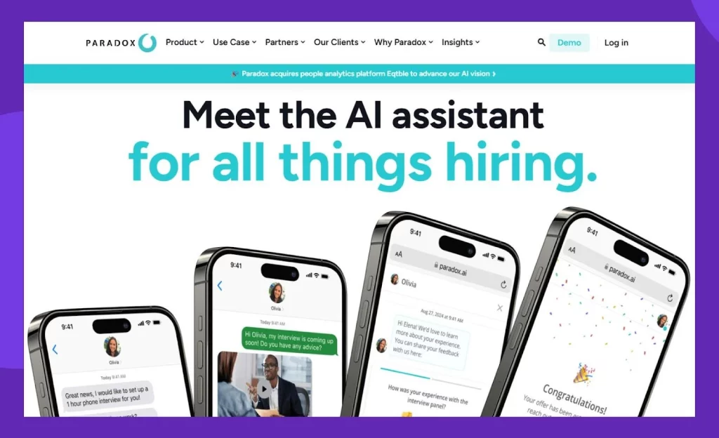 Paradox’s AI-driven recruiting assistant automates screening, scheduling, and candidate engagement, enabling faster and more efficient hiring.