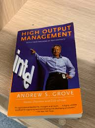 High Output Management, by Andy Grove.