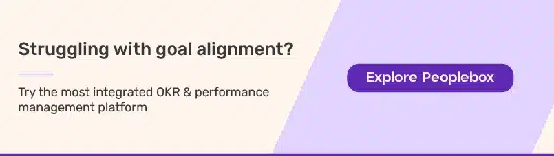 Try the most integrated OKR & performance management platform Banner with the message “Struggling with goal alignment?” followed by a call to action encouraging users to try the most integrated OKR and performance management platform, with a purple button labeled “Explore Peoplebox.